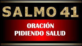 SALMO 41 - ORACIÓN PIDIENDO SALUD - CON EL DON DE LENGUAS E INTERPRETACIÓN.