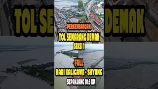 Download Lagu Terkini, Perkembangan Tol Semarang Demak dari Kaligawe hingga Sayung sepanjang 10,6 km #semarang MP3