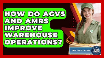 How Do AGVs And AMRs Improve Warehouse Operations? - Smart Logistics Network