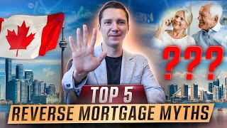 🍁 Canadian Reverse Mortgage Myths 🍁 How Does a Reverse Mortgage Work in Canada