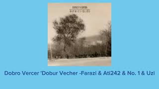 Dobro Verce'Dobur Vecher -Farazi & Ati242 & No.1 & Uzi (Speed up) Resimi