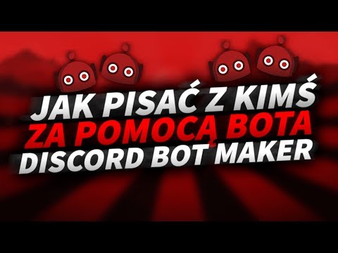 JAK PISAĆ Z KIMŚ ZA POMOCĄ BOTA? [DISCORD BOT MAKER]