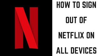 How to Sign Out of Netflix on All Devices