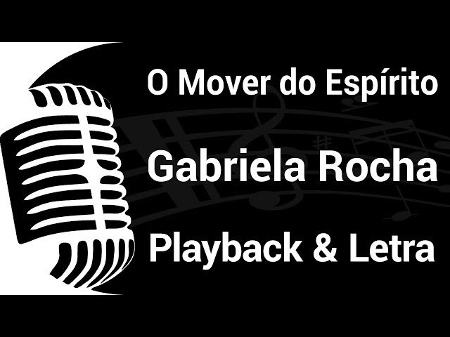 O MOVER DO ESPÍRITO - Gabriela Rocha - PLAYBACK COM LETRA 🎙️ class=