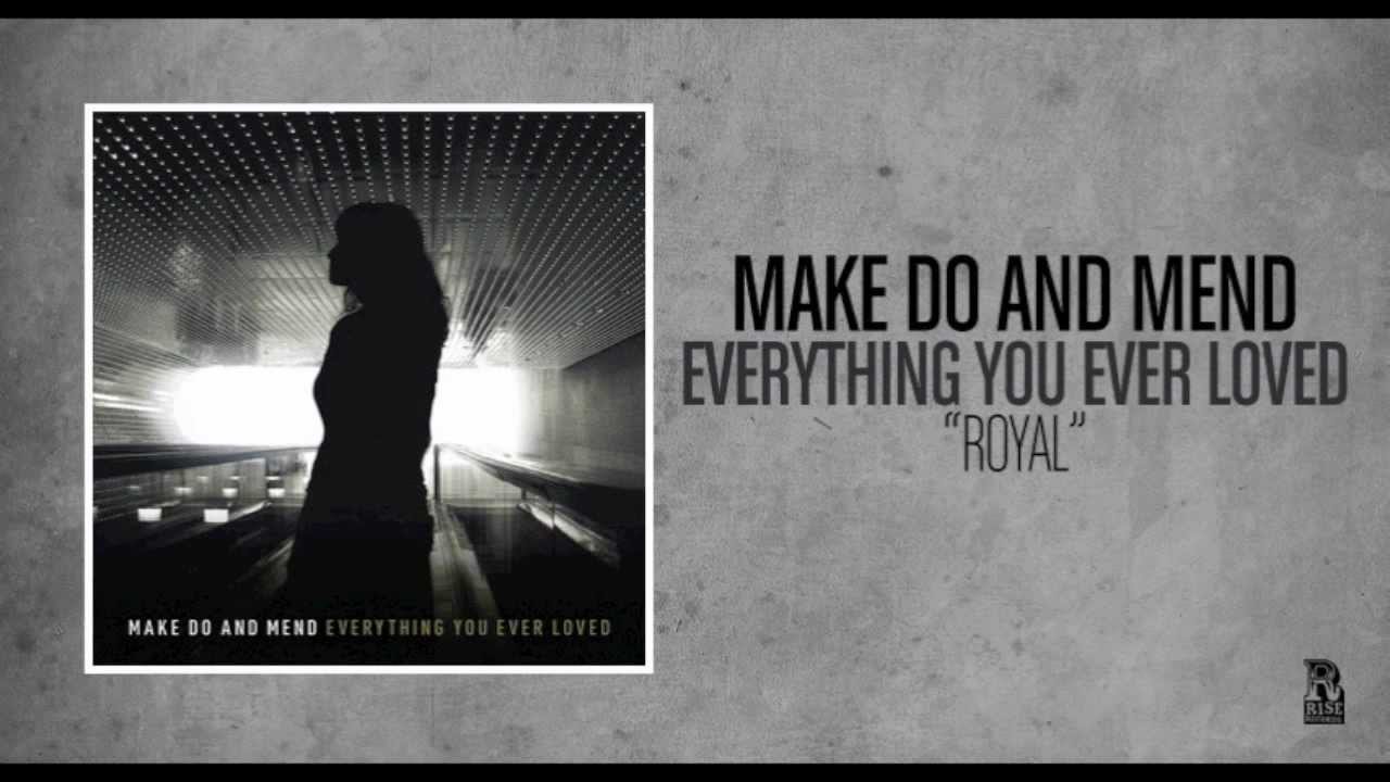 Make Do And Mend - Royal adlı videoyu YouTube'da izle Make Do And Mend - Royal adlı videoyu YouTube'da izle