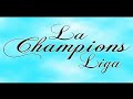 La Champions Liga - La Quiero a Ella