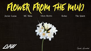Finally x Flower from the Mud (Mashup) - Joyner Lucas, Chris Brown, The Quiett, Kebee, MC Meta