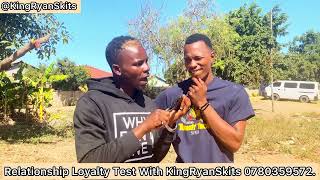 Relationship Loyalty Test with KingRyanSkits ….. Haaa Apa ayitengera mudhara webabe suit