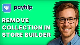 How to Remove Collection in Payhip Store Builder [2026 Full Guide]