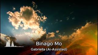 Binago Mo - Gabriella (Ai - Assisted)
