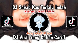 Dj Sebab Kau Terlalu Indah Dari Sekedar Kata Remix  Bass Tiktok Terbaru 2023  Komang Raim Laode