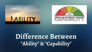 Difference Between Ability And Capability | Navigating the Fine Line Between Ability and Capability