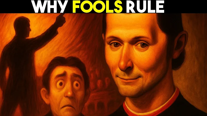 Why the Most Foolish People End Up in Power – Machiavelli Philosophy