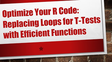 Optimize Your R Code: Replacing Loops for T-Tests with Efficient Functions