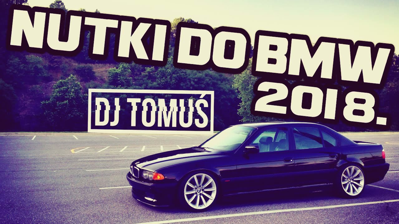 ⛔ Nutki do BMW ⛔ 2018 !▼ ☢ JADĄ ŚWIRY! ▼ VOL.6 ✪ DJ TOMUŚ video player