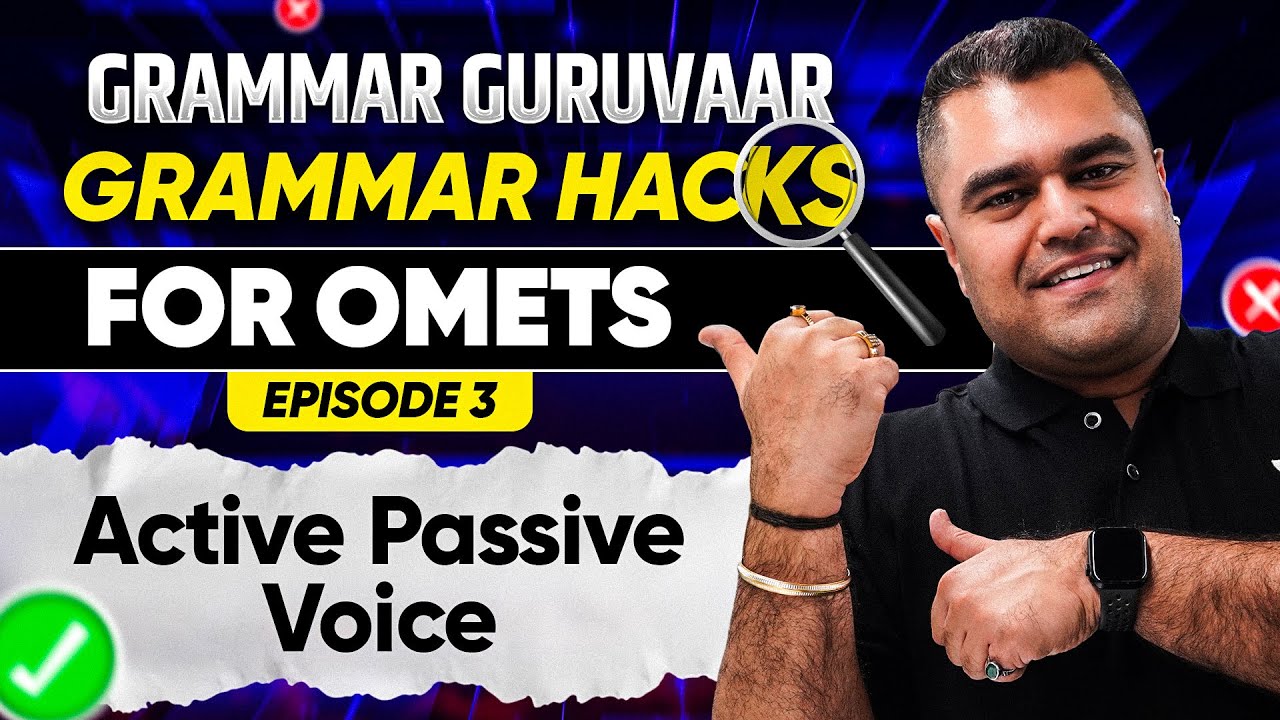 ACTIVE & PASSIVE VOICE | Grammar Guruvaar - Grammar Hacks for OMETs Epi 3 | Amit Rohra