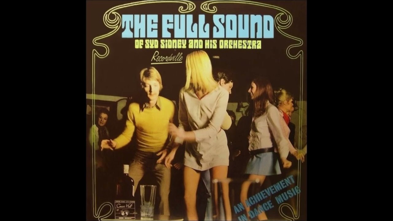 洋楽 Sydney Syd Sydney Orch. - The full slound of Syd Sydney (1969) - YouTube