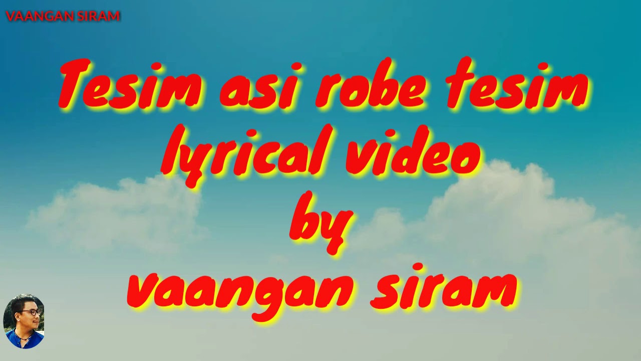 Tesim asi robe tesim adi song lyrical video