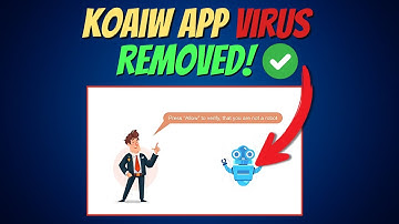 How to Remove Koaiw App Virus