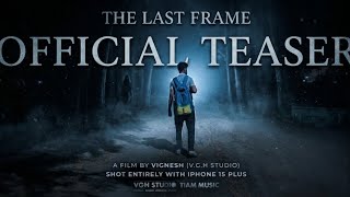 THE LAST FRAME | Psychological Horror Short Film | Official Teaser | V.G.H STUDIO. 