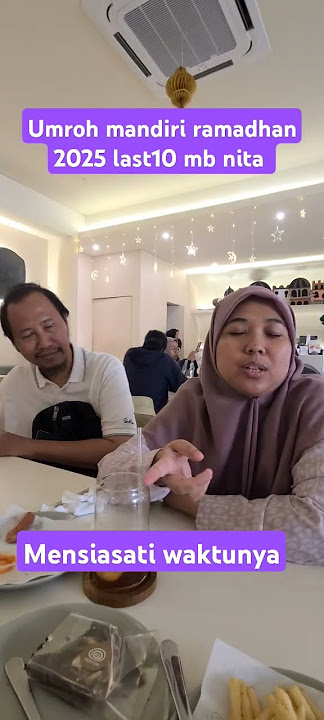 Mensiasati waktu umroh mandiri last10 ramadhan 2025 mb nita #umrohmandiri #umrohmandiriramadhan