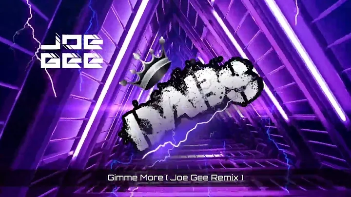 Gimme More ( Joe Gee Remix )