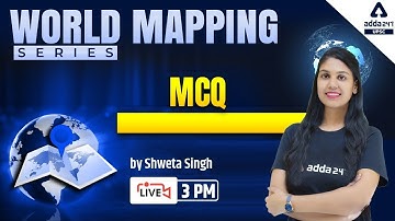 World Mapping ( MCQ ) | Mapping For UPSC, UPPCS, MPPSC, BPSC, UKPSC, RPSC, All Exams