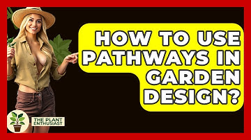 How To Use Pathways In Garden Design? - The Plant Enthusiast