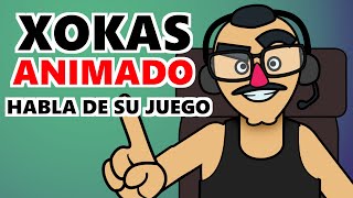El Xokas habla de su juego - Animado