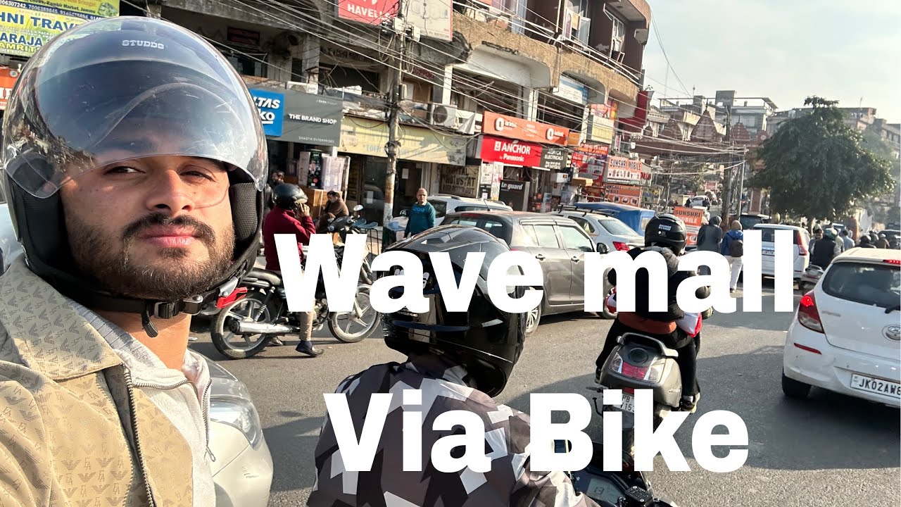 Cheap price from Jammu to wave mall by bike ride today & exploring wave 