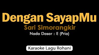 DENGAN SAYAPMU Sari Simorangkir | Karaoke Rohani Nada Pria