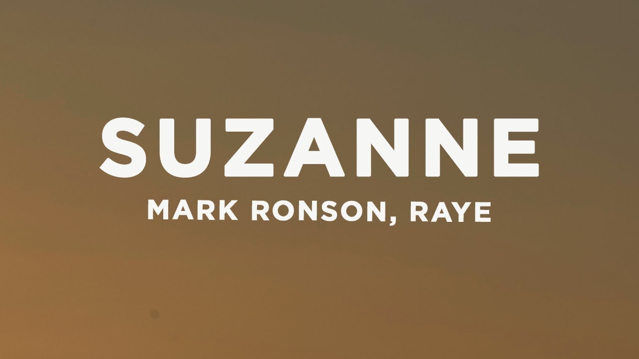 Mark Ronson, RAYE - Suzanne