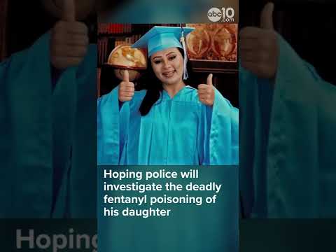 Short | Placer County Dad wants police to investigate daughter's fentanyl poisoning