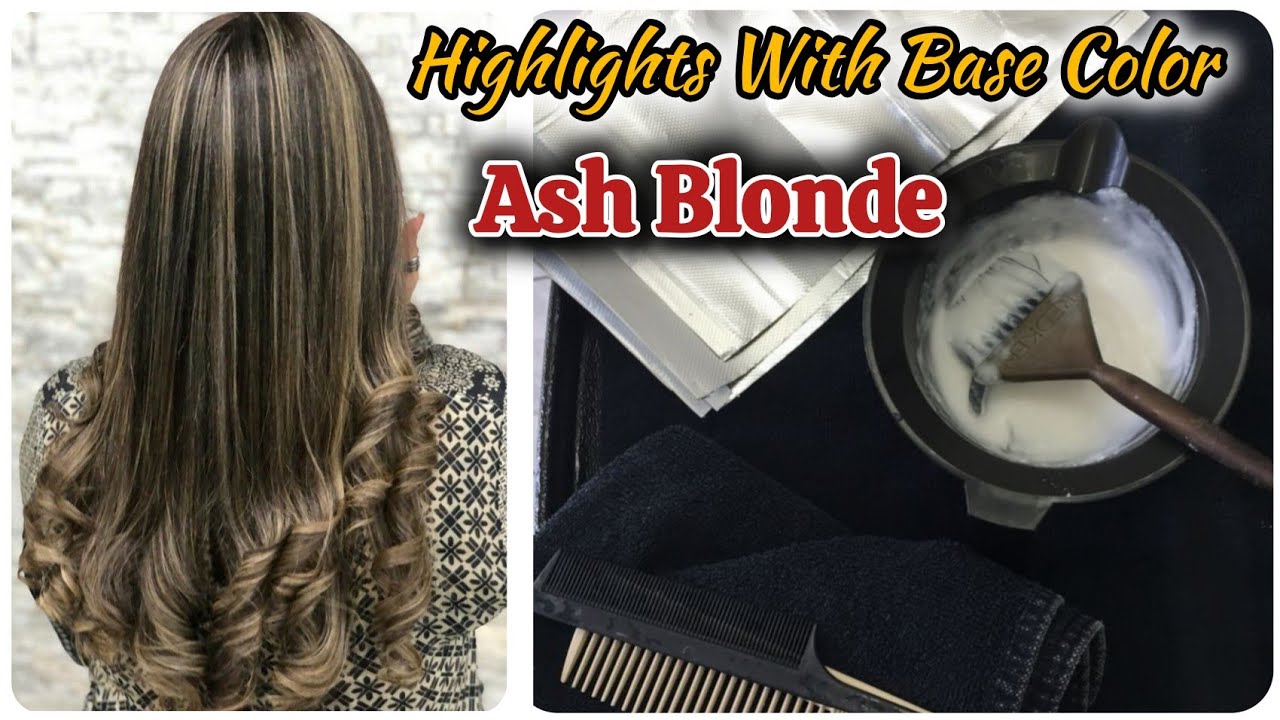 Ash Blonde Highlights With Base Color | Step by Step Hair Color ...