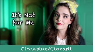 Why I'm Not on Clozapine