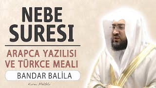 Nebe suresi anlamı dinle Bandar Balila (Nebe suresi arapça yazılışı okunuşu ve meali)