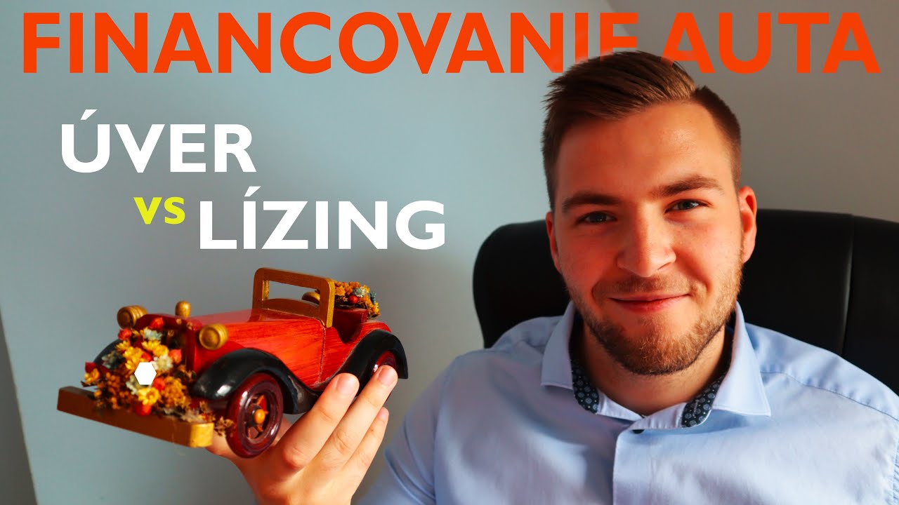Ako na kúpu auta? Lízing vs Úver YouTube