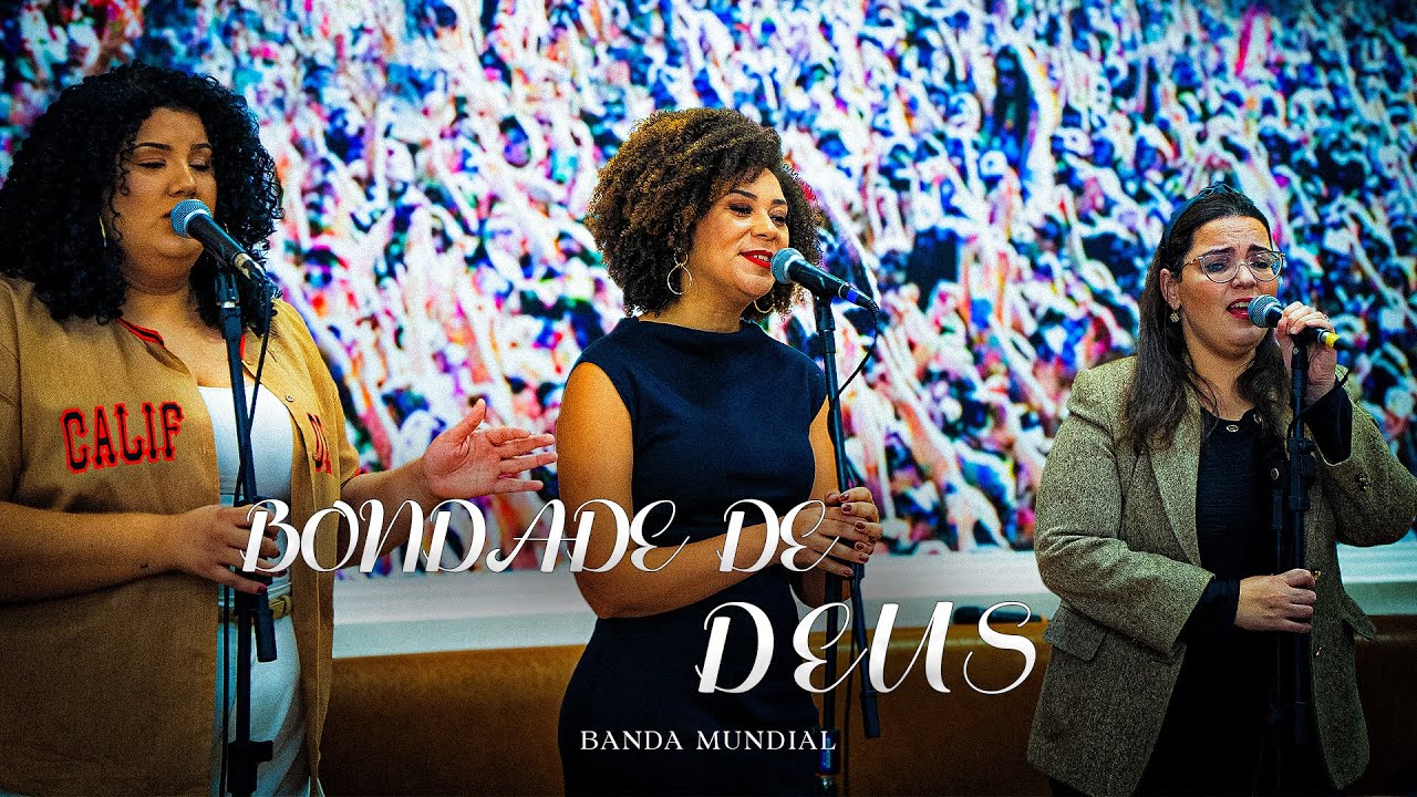 Bondade de Deus - Banda Mundial