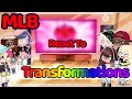 MLB react to Transformations | Gacha Club