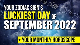 Your LUCKIEST Day In September | Your Zodiac Sign's Monthly Horoscope & Important Dates In 2022