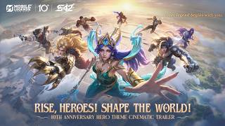 Rise, Heroes! Shape the World! | 10th Anniversary Hero Theme Cinematic Trailer | MLBB