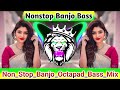 New Non stop Banjo Pad Mix Songs Dj Dhumaal Remix By Raj Gupta Official DRG