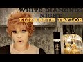 White Diamonds Night Elizabeth Taylor || LAVISH V review