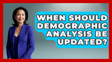 When Should Demographic Analysis Be Updated? | Demographic Data Answers News