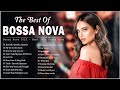 Best Of Smooth Jazz Bossa Nova 🍸 Best Jazz Bossa Nova Relaxing Songs 🎉 Most Bossa Nova Covers 2024