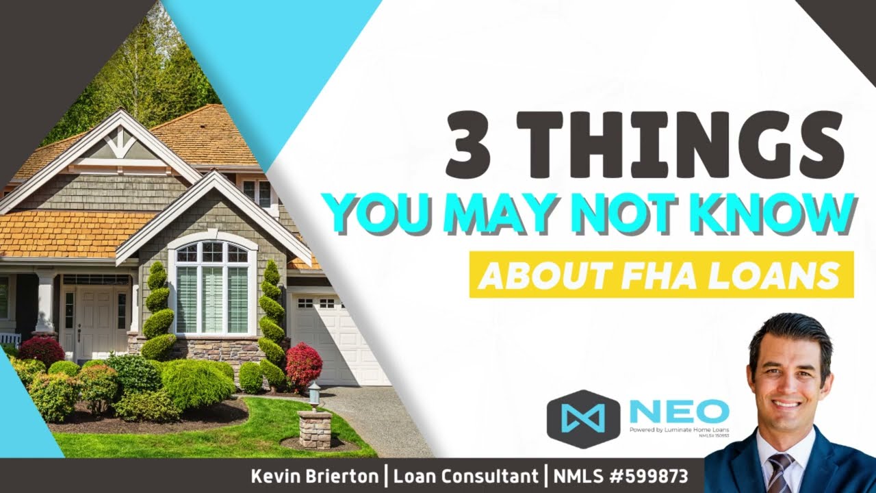 Three Things You May Not Know About FHA Loans