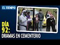 Día 92: Drama en la Puerta del Cementerio | Coronavirus en Colombia