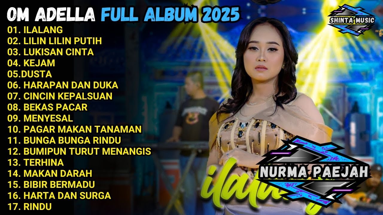 ILALANG - LILIN LILIN PUTIH - LUKISAN CINTA - OM ADELLA  FULL ALBUM TERBARU 2025