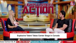 Explosive Talent Takes Center Stage in Canada || Lights Camera Action || Awaz Ent