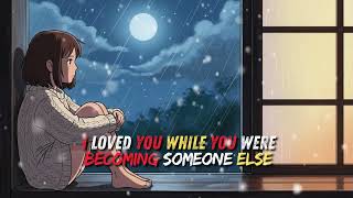 I Love You While You Were Becoming Soneone Eles